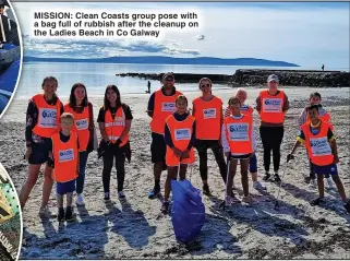  ?? ?? MISSION: Clean Coasts group pose with a bag full of rubbish after the cleanup on the Ladies Beach in Co Galway