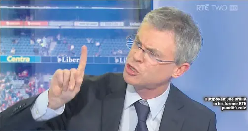  ??  ?? Outspoken: Joe Brolly in his former RTE
pundit’s role