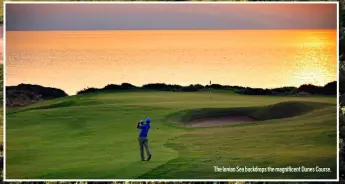  ?? ?? The Ionian Sea backdrops the magnificen­t Dunes Course.