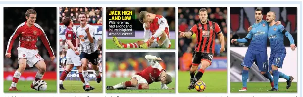  ??  ?? Wilshere has had a long and injury-blighted Arsenal career JACK HIGH ..AND LOW