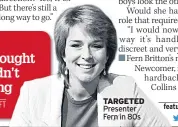  ??  ?? TARGETED Presenter Fern in 80s