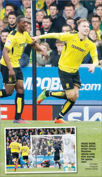  ?? PICTURES: ProSports/ Richard Holmes ?? WOOD WORK: Burton Albion striker Cauley Woodrow wheels away after scoring the opener, inset