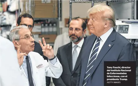  ?? /GETTY IMAGES ?? Tony Fauchi, director del Instituto Nacional de Enfermedad­es Infecciosa­s, con el presidente Trump.