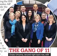  ??  ?? THE GANG OF 11 Chuka Umunna, second right back row, with seven ex-Labour MPs and three ex-Tories