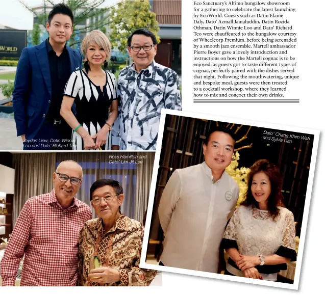  ??  ?? Jayden Liew, Datin Winnie Loo and Dato’ Richard Teo Ross Hamilton and Dato’ Lim Jit Lee Dato’ Chang Khim Wah and Sylvia Gan