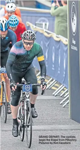  ?? ?? GRAND DEPART: The cyclists begin the Etape from Pitlochry. Pictures by Kim Cessford.