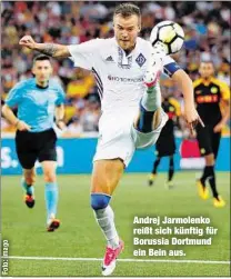  ??  ?? Andrej Jarmolenko reißt sich künftig für Borussia Dortmund ein Bein aus.