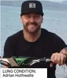  ?? ?? LUNG CONDITION: Adrian Huthwaite