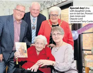  ??  ?? Special day Edna with daughter Linda, son-in-law Ian, Provost Jean Jones and Depute Lord Lieutenant Terry Currie