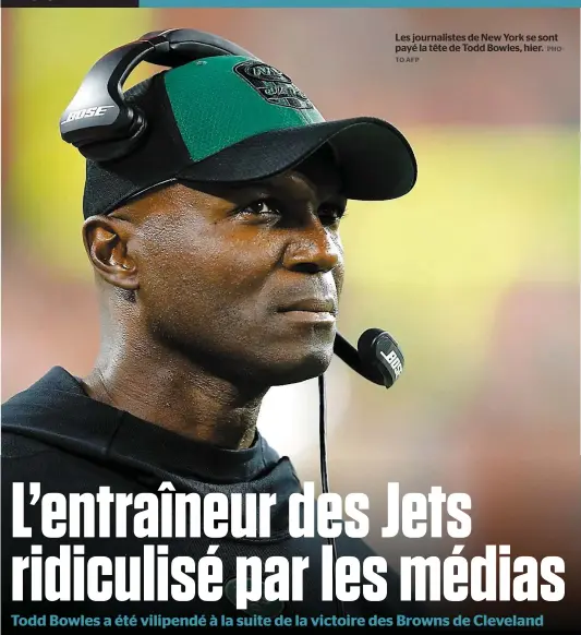  ?? AFP PHOTO ?? Les journalist­es de New York se sont payé la tête de Todd Bowles, hier.