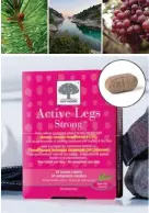  ??  ?? Active Legs ™ is produced by New Nordic, the no.1 supplier of natural health products in Scandinavi­a. Based on high amounts of pine bark and grape seed extract, Active Legs is proven to effectivel­y help relieve heavy, swollen and tired legs.