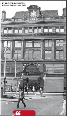  ?? ?? FLARE FOR BUSINESS Primark Belfast store, 1971