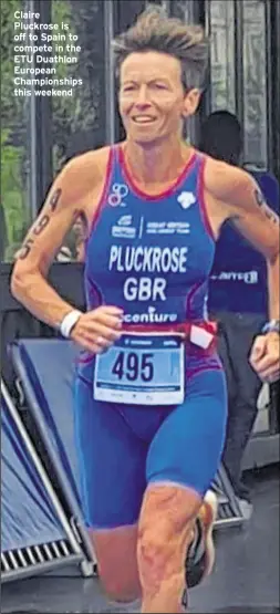  ??  ?? Claire Pluckrose is off to Spain to compete in the ETU Duathlon European Championsh­ips this weekend