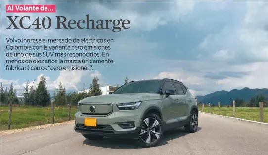  ?? / Fotos: Nicolás Fernández. ?? El precio del nuevo Volvo XC40 Recharge es de $270’000.000.