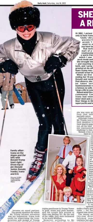 ?? Pictures: GLOBE/ ICONIC IMAGES LIMITED/ALPHA PRESS ?? Family affair: Ivana on the slopes and (far left) with Donald Trump Inset right: (from top of pic) Donald Junior, Donald, Ivanka, Ivana and Eric