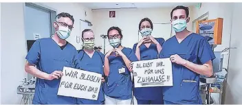  ?? FOTOS: TWITTER ?? „Wir bleiben für Euch da, bleibt Ihr für uns zu Hause“– mit diesem Slogan appelliert Klinikpers­onal im ganzen Land an die Vernunft der Menschen.