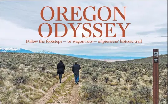  ?? TERRI COLBY/FOR THE CHICAGO TRIBUNE ?? Visitors to the National Historic Oregon Trail Interpreti­ve Center outside Baker City, Ore., walk in the ruts formed when hundreds of thousands of pioneers crossed this route.