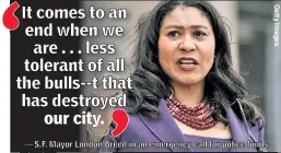  ?? ?? S.F Mayor London Breed in an emergency call for police funds