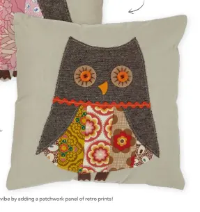  ??  ?? For a more understate­d finish try autumnal shades.Give your owls a vintage vibe by adding a patchwork panel of retro prints!