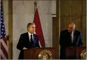  ?? KHALED DESOUKI — POOL VIA AP ?? U.S. Secretary of State Antony Blinken, left, and Egyptian Foreign Minister Sameh Shoukry hold a press conference in Cairo, Egypt, on Monday.