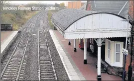  ??  ?? Hinckley Railway Station platform