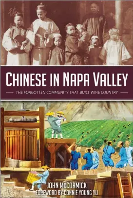  ?? ?? The book Chinese in Napa Valley: The Forgotten Community That Built Wine Country.