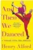  ??  ?? And Then We
Danced, by Henry Alford, Simon and Schuster, 256 pages, $35