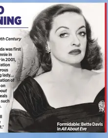  ??  ?? Formidable: Bette davis in All About Eve