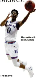  ??  ?? Marcus Garrett, guard, Kansas