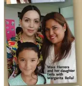  ??  ?? Maia Herrera and her daughter Leila with Margarita Bellal