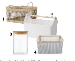  ??  ?? Get sorted: 1. Maine & Crawford ‘Vieto’ fibre storage basket, $99/ set of 2, Temple & Webster. 2. Yamazaki ‘Tosca’ storage box, $59, The Banyan Tree. 3. Stak canister, $24.95/1150ml, Ladelle. 4. Hills Foldable
bamboo laundry basket in Grey, $29.95, Bunnings.