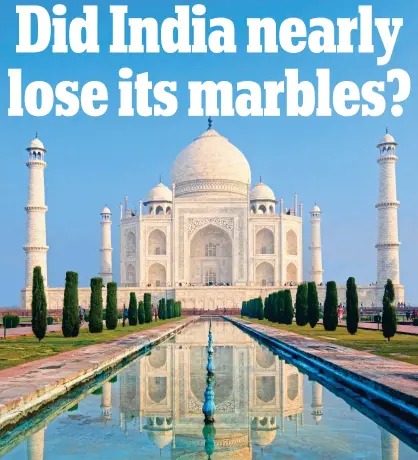  ?? ?? Myth: There was never actually a plan to tear down the Taj Mahal, but the story has persisted