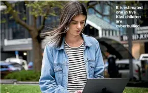  ??  ?? It is estimated one in five Kiwi children are cyberbulli­ed.