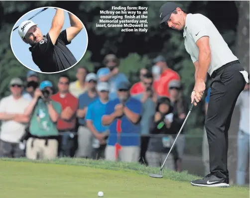  ??  ?? Finding form: Rory McIlroy on his way to an enouraging finish at the Memorial yesterday and, inset, Graeme McDowell in
action in Italy