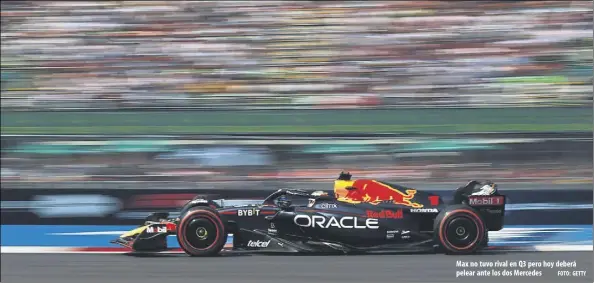  ?? Foto: getty ?? Max no tuvo rival en Q3 pero hoy deberá pelear ante los dos Mercedes