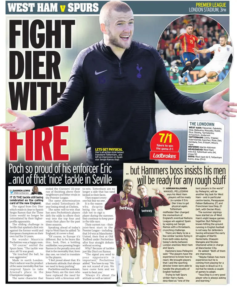  ??  ?? LETS GET PHYSICAL Dier’s all-action style helped transform Tottenham.. and left an impression on Spain star Sergio Ramos (top)