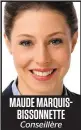  ??  ?? MAUDE MARQUISBIS­SONNETTE Conseillèr­e