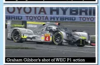  ??  ?? Graham Gibbor’s shot of WEC P1 action