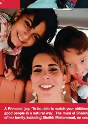  ??  ?? A Princess’ joy: ‘To be able to watch your children grow up in a loving and safe country, surrounded by good people in a natural way’. The mum of Shaikha Al Jalila and Shaikh Zayed regularly shares pictures of her family, including Shaikh Mohammad, on...