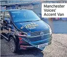  ?? ?? Manchester Voices’ Accent Van