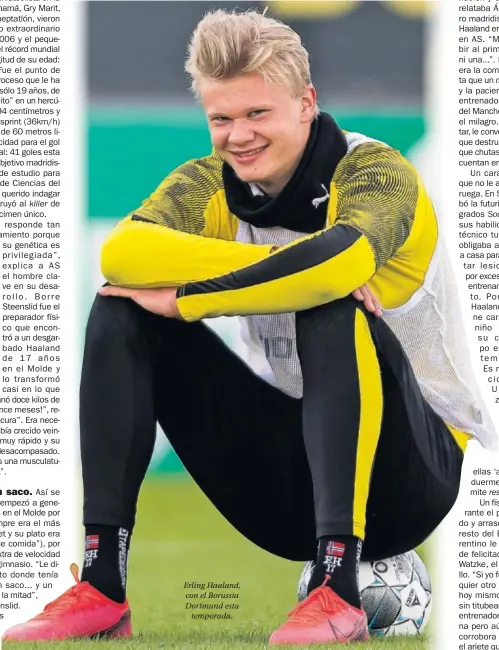  ??  ?? Erling Haaland, con el Borussia Dortmund esta temporada.