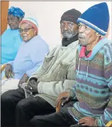  ?? Picture: BRIAN WITBOOI ?? HARD TIMES: Residents, from left, Nombuyisel­o Mbane, 63, Bonelwa Deliwe, 81, Stanley Manona, 58, and Sizakele Nopote, 71, tell of their troubles