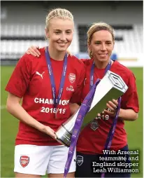  ?? ?? With Arsenal teammate and England skipper Leah Williamson