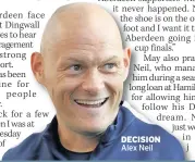  ??  ?? DECISION Alex Neil