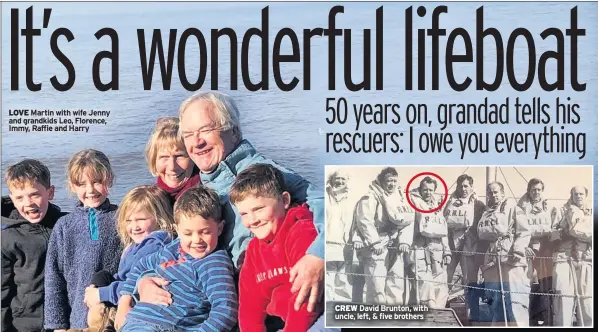  ??  ?? Martin with wife Jenny and grandkids Leo, Florence, Immy, Raffie and Harry
CREW David Brunton, with uncle, left, & five brothers