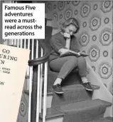  ??  ?? Famous Five adventures were a mustread across the generation­s