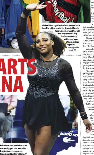  ?? AP ?? SERENA WILLIAMS will be missed on the court by spectators, executives from the tours, tournament­s, television and by other athletes.