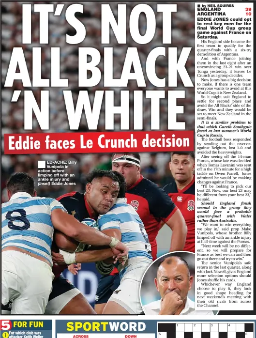  ??  ?? ■
ED-ACHE: Billy Vunipola in action before limping off with an ankle injury and (inset) Eddie Jones