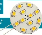  ??  ?? Anatomie d’un spot encastrabl­e, ici composé de 12 Leds dont on peut constater l’extrême compacité.