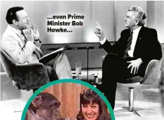  ?? ?? ...even Prime Minister Bob Hawke...
